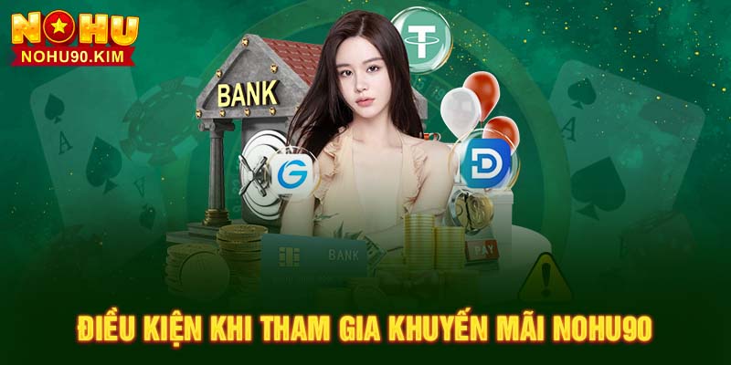 Điều kiện khi tham gia khuyến mãi NOHU90