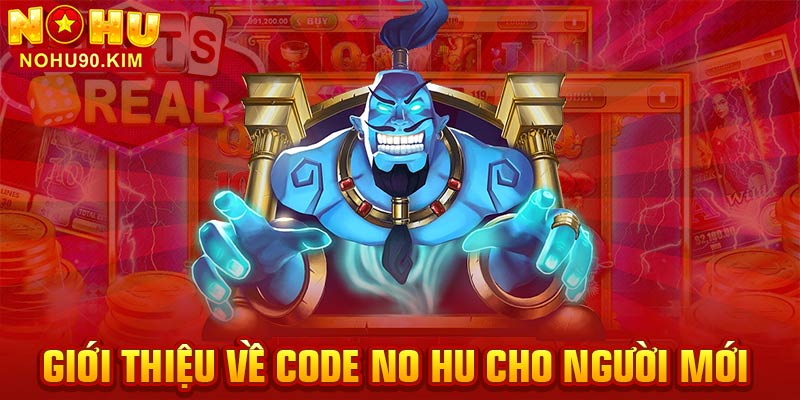 Giới thiệu về code no hu cho người mới