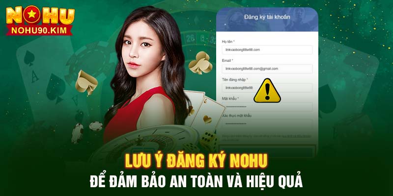 Lưu ý đăng ký NOHU để đảm bảo an toàn và hiệu quả