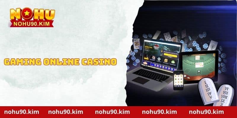 Gaming online casino - Sòng bạc trực tuyến chơi game hấp dẫn