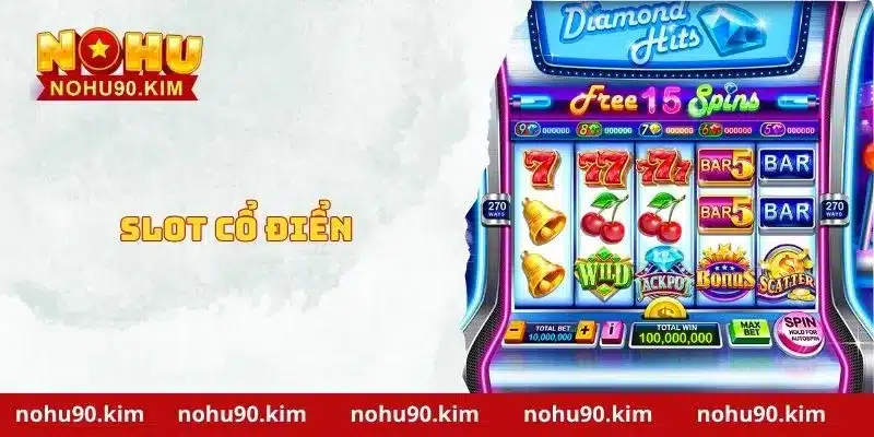 Slot Cổ Điển Là Gì? Hướng Dẫn Chơi Chi Tiết Từ A Đến Z