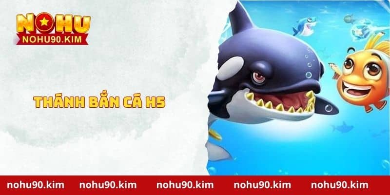 Thánh Bắn Cá H5 – Tựa Game Siêu Hot Nhất 2024