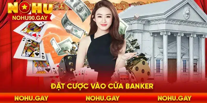 Đặt cược vào cửa banker